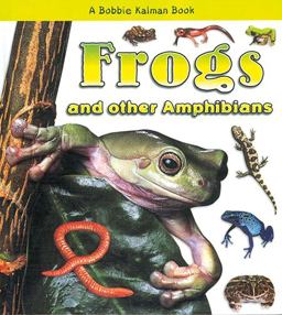 Frogs and Other Amphibians Frogs and Other Amphibians