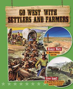 Go West with Settlers and Farmers Go West with Settlers and Farmers