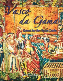 Vasco Da Gama Quest for the Spice Trade  9780778724575 Front Cover