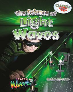 The Science of Light Waves The Science of Light Waves
