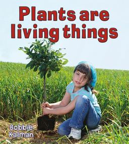Plants Are Living Things Plants Are Living Things