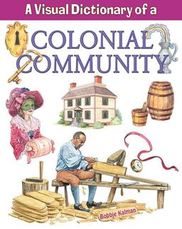 Visual Dictionary of a Colonial Community  9780778735229 Front Cover