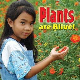Plants Are Alive!  9780778742241 Front Cover