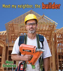 Meet My Neighbor, the Builder  9780778745709 Front Cover