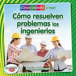 Cómo resuelven problemas los ingenieros Cómo resuelven problemas los ingenieros