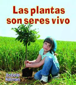 Las plantas son seres Vivos  9780778786771 Front Cover
