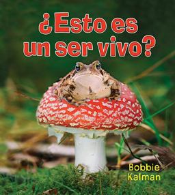 ¿Esto Es un Ser Vivo? ¿Esto Es un Ser Vivo?