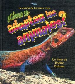 Como Se Adaptan los Animales? Como Se Adaptan los Animales?