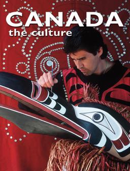 Canada - The Culture Canada - The Culture