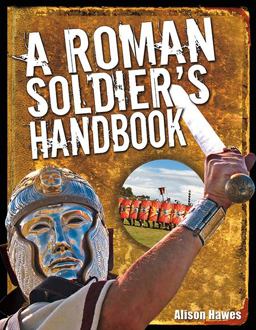A Roman Soldier's Handbook