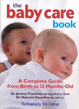Baby Care Book A Complete Guide from Birth to 12-Months Old  9780778801603 Front Cover
