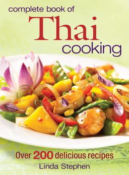 Complete Book of Thai Cooking Over 200 Delicious Recipes  9780778801801 Front Cover