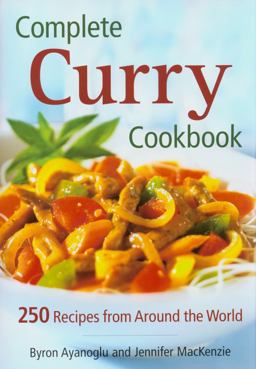 Complete Curry Cookbook 250 Recipes from Around the World  9780778801849 Front Cover