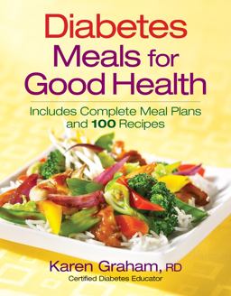 Diabetes Meals for Good Health Includes Complete Meal Plans and 100 Recipes  9780778802020 Front Cover