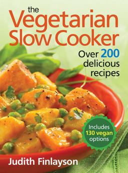 Vegetarian Slow Cooker Over 200 Delicious Recipes  9780778802396 Front Cover