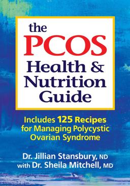 PCOS Health and Nutrition Guide Includes 125 Recipes for Managing Polycystic Ovarian Syndrome  9780778804055 Front Cover
