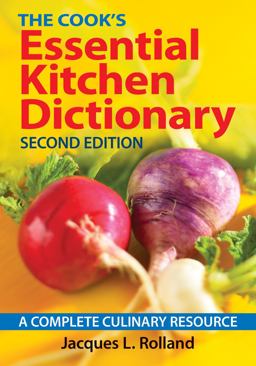 Cook's Essential Kitchen Dictionary A Complete Culinary Resource 2nd 9780778804949 Front Cover