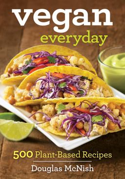 Vegan Everyday 500 Plant-Based Recipes  9780778804994 Front Cover