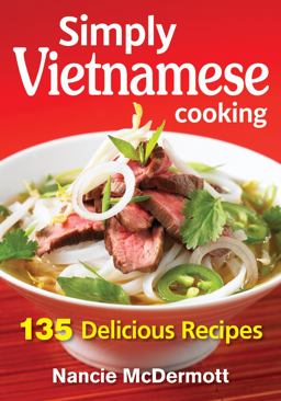 Simply Vietnamese Cooking 135 Delicious Recipes  9780778805212 Front Cover