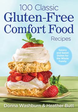 100 Classic Gluten-free Comfort Food Recipes:  9780778805809 Front Cover