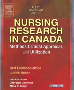 Nursing Research in Canada : Methods, Critical Appraisal, and Utilization 1st 2004 9780779699551 Front Cover