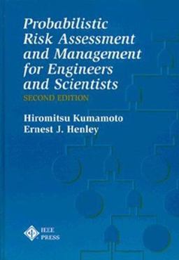 Probabilistic Risk Assessment and Management for Engineers and Scientists 2nd 9780780310049 Front Cover
