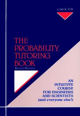 Probability Tutoring Book An Intuitive Course for Engineers and Scientists (and Everyone Else!)  9780780310513 Front Cover