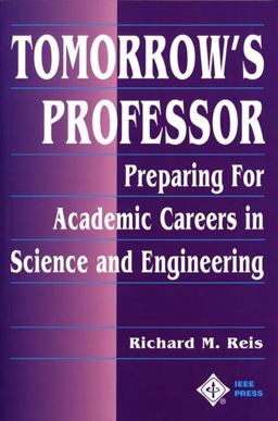 Tomorrow's Professor Preparing for Academic Careers in Science and Engineering  9780780311367 Front Cover