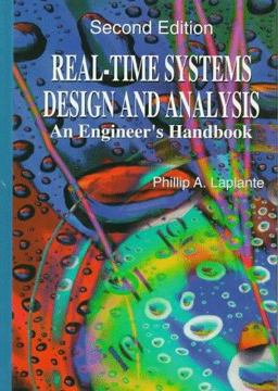 Real-Time Systems Design and Analysis An Engineer's Handbook 2nd 9780780334007 Front Cover
