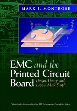 EMC and the Printed Circuit Board Design, Theory, and Layout Made Simple  9780780347038 Front Cover