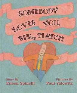 Somebody Loves You, Mr. Hatch