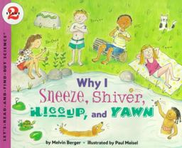 Why I Sneeze, Shiver, Hiccup, and Yawn