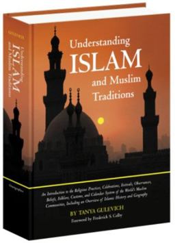 Understanding Islam and Muslim Traditions An Introduction to the Religious Practices, Celebrations, Festivals, Observances, Beliefs, Folklore, Customs, and Calendar System of the Worlds Muslim Communities, Including an Overview of Islamic History and Geography  9780780807044 Front Cover