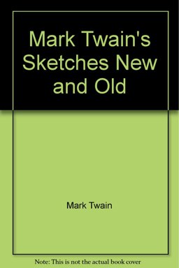 Mark Twain's Sketches, New and Old