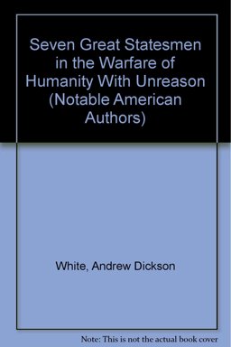 Seven Great Statesmen in the Warfare of Humanity with Unreason