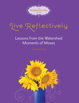 Live Reflectively Lessons from the Watershed Moments of Moses  9780781405935 Front Cover