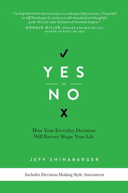 Yes or No How Your Everyday Decisions Will Forever Shape Your Life  9780781408219 Front Cover