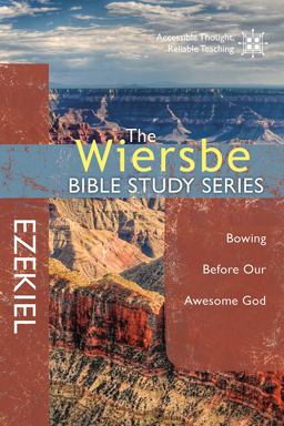 Wiersbe Bible Study Series: Ezekiel Bowing Before Our Awesome God  9780781410380 Front Cover
