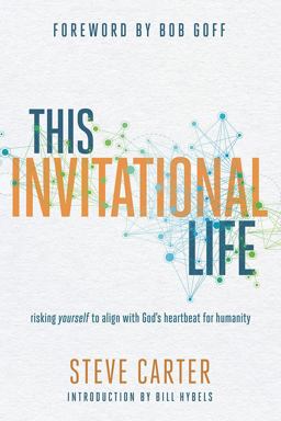 This Invitational Life Risking Yourself to Align with God's Heartbeat for Humanity  9780781413978 Front Cover