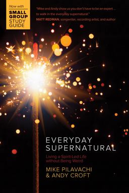 Everyday Supernatural Living a Spirit-Led Life Without Being Weird  9780781414999 Front Cover