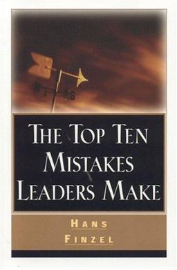 The Top Ten Mistakes Leaders Make