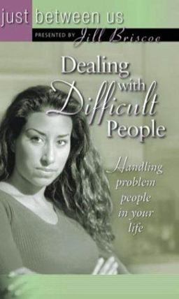 Dealing with Difficult People