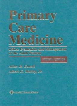 Primary Care Medicine Office Evaluation and Management of the Adult Patient 4th 9780781712484 Front Cover