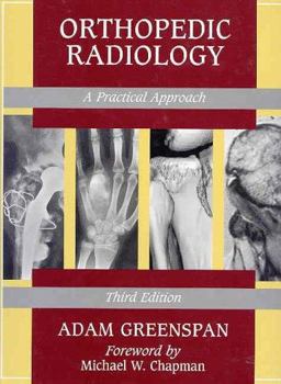 Orthopedic Radiology A Practical Approach 3rd 9780781715898 Front Cover