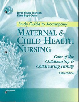 Study Guide to Accompany Maternal and Child Health Nursing