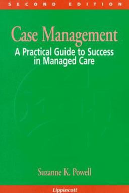 Case Management A Practical Guide to Success in Managed Care 2nd 9780781718837 Front Cover