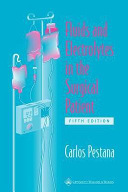 Fluids and Electrolytes in the Surgical Patient 5th 9780781724258 Front Cover