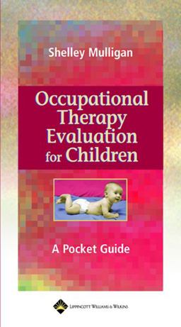 Occupational Therapy Evaluation for Children A Pocket Guide  9780781731638 Front Cover
