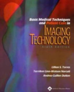 Basic Medical Techniques and Patient Care in Imaging Technology 6th 9780781731911 Front Cover