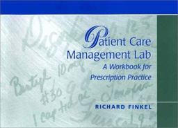 Patient Care Management Lab A Workbook for Prescription Practice  9780781732963 Front Cover